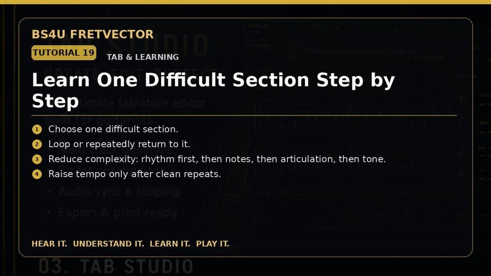 Learn One Difficult Section Step by Step