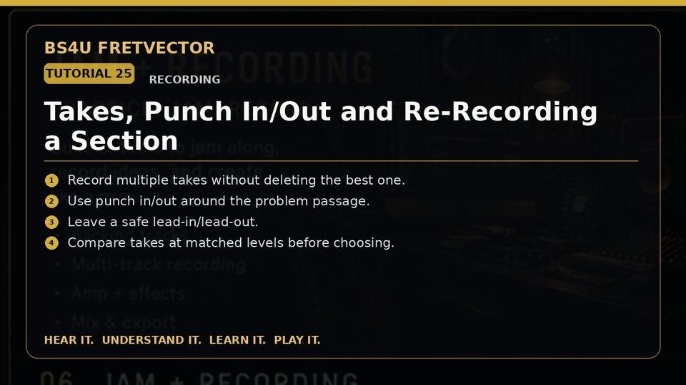 Takes, Punch In/Out and Re-Recording a Section